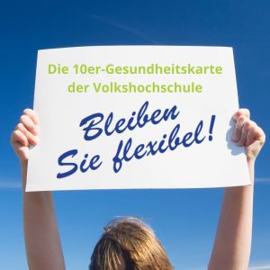 Ein Schild mit der Aufschrift "Die 10er Gesundheitskarte der VHS Tübingen. Bleiben Sie flexibel."